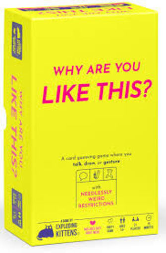 Picture of WHY ARE YOU LIKE THIS?